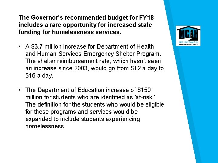 The Governor's recommended budget for FY 18 includes a rare opportunity for increased state