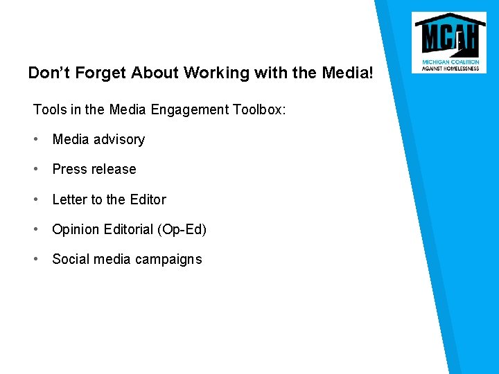 Don’t Forget About Working with the Media! Tools in the Media Engagement Toolbox: •