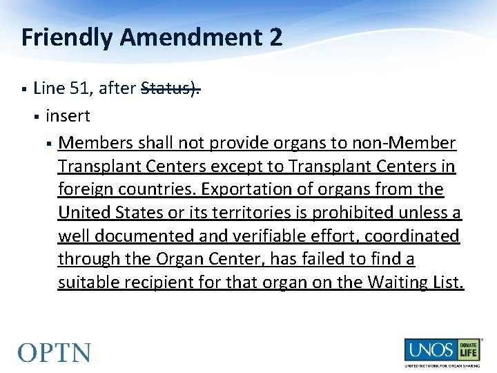 Friendly Amendment 2 § Line 51, after Status). § insert § Members shall not