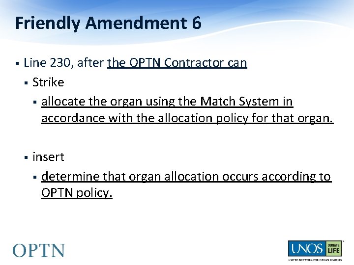 Friendly Amendment 6 § Line 230, after the OPTN Contractor can § Strike §