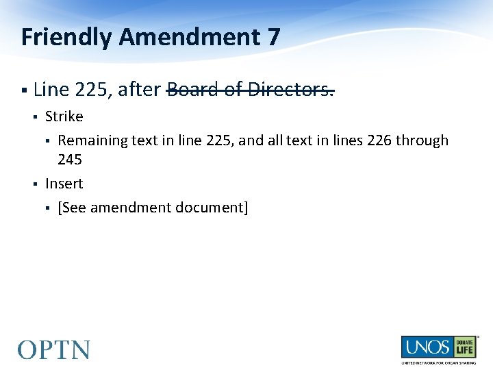 Friendly Amendment 7 § Line 225, after Board of Directors. § § Strike §