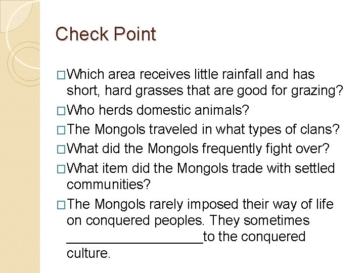 Check Point �Which area receives little rainfall and has short, hard grasses that are