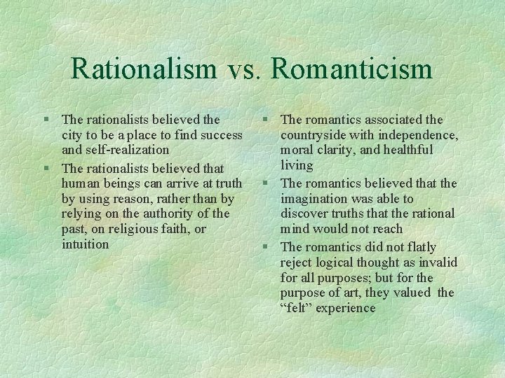 Rationalism vs. Romanticism § The rationalists believed the city to be a place to