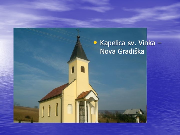  • Kapelica sv. Vinka – Nova Gradiška 