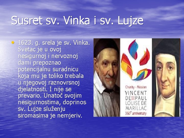 Susret sv. Vinka i sv. Lujze • 1623. g. srela je sv. Vinka. Svetac