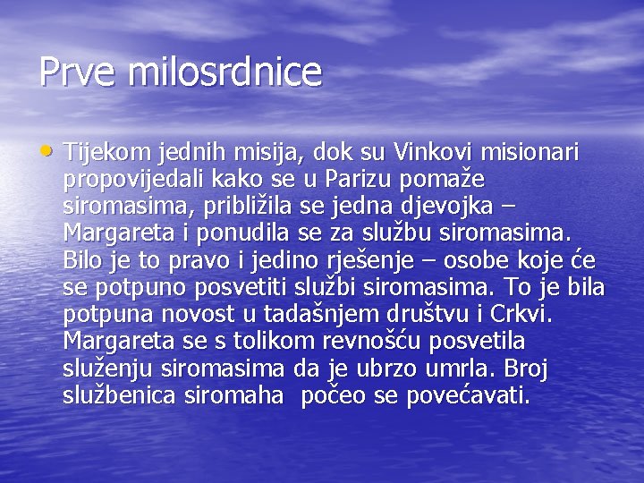 Prve milosrdnice • Tijekom jednih misija, dok su Vinkovi misionari propovijedali kako se u