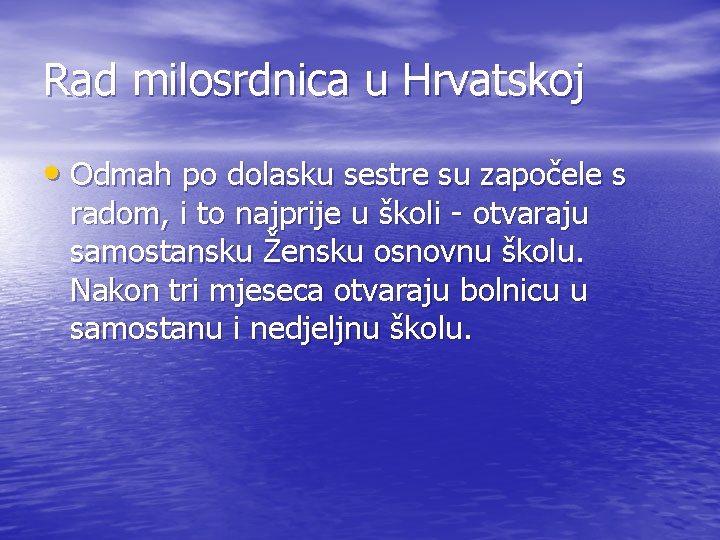 Rad milosrdnica u Hrvatskoj • Odmah po dolasku sestre su započele s radom, i