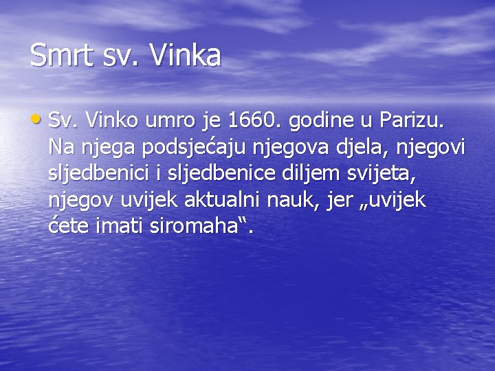 Smrt sv. Vinka • Sv. Vinko umro je 1660. godine u Parizu. Na njega