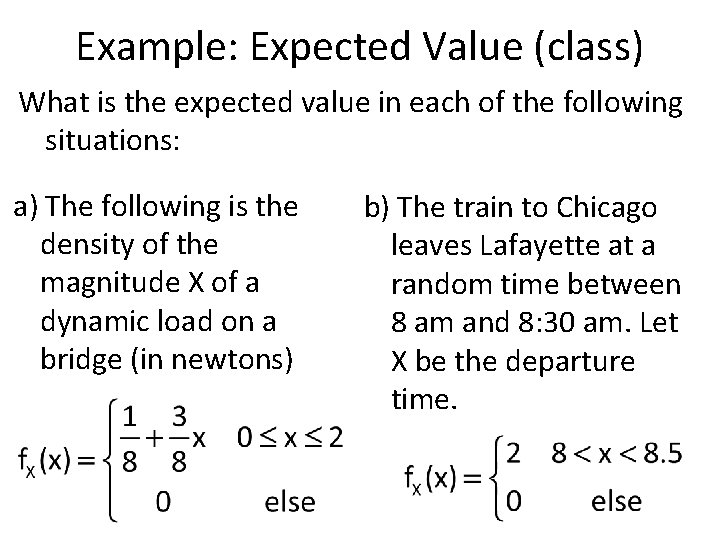 Example: Expected Value (class) What is the expected value in each of the following