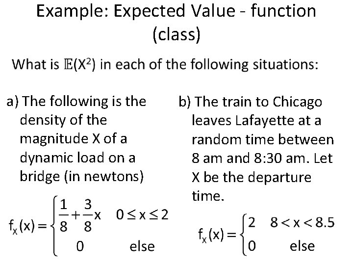 Example: Expected Value - function (class) a) The following is the density of the