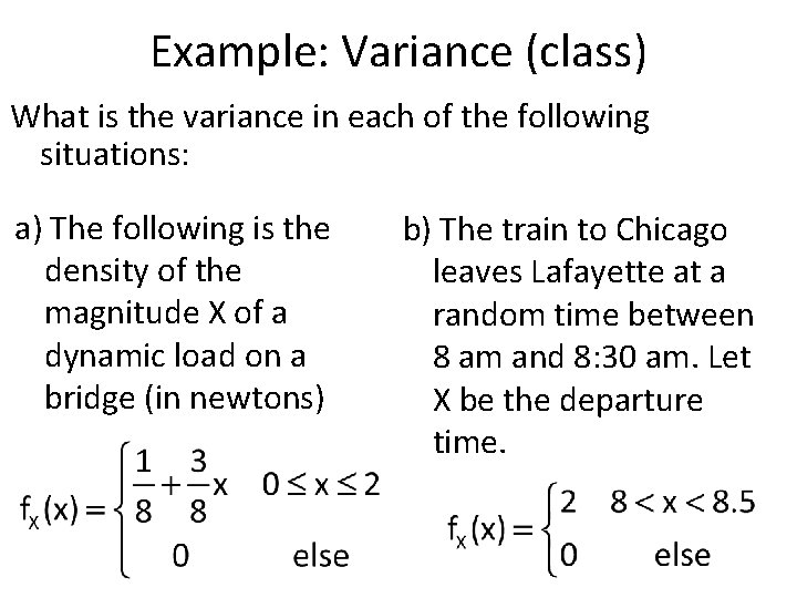 Example: Variance (class) What is the variance in each of the following situations: a)