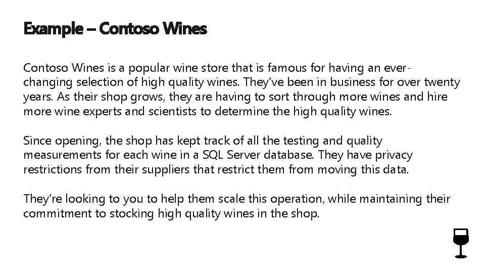 Example – Contoso Wines is a popular wine store that is famous for having