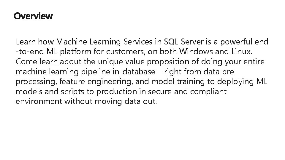 Learn how Machine Learning Services in SQL Server is a powerful end -to-end ML