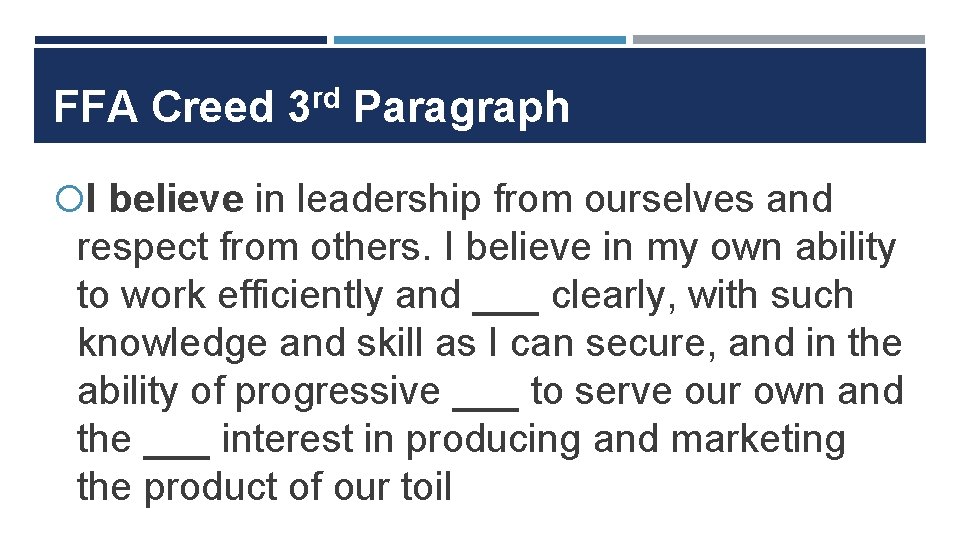 FFA Creed 3 rd Paragraph I believe in leadership from ourselves and respect from