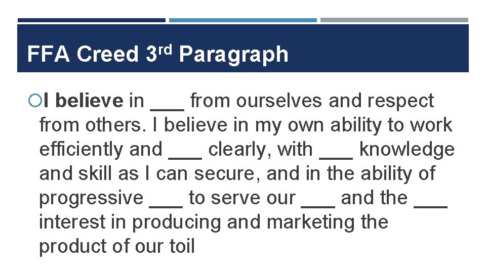 FFA Creed 3 rd Paragraph I believe in ___ from ourselves and respect from
