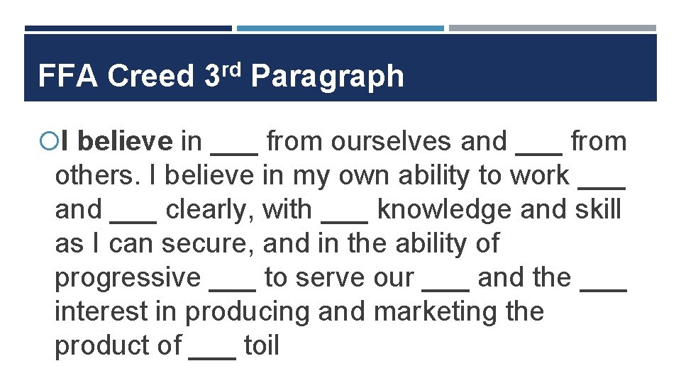 FFA Creed 3 rd Paragraph I believe in ___ from ourselves and ___ from