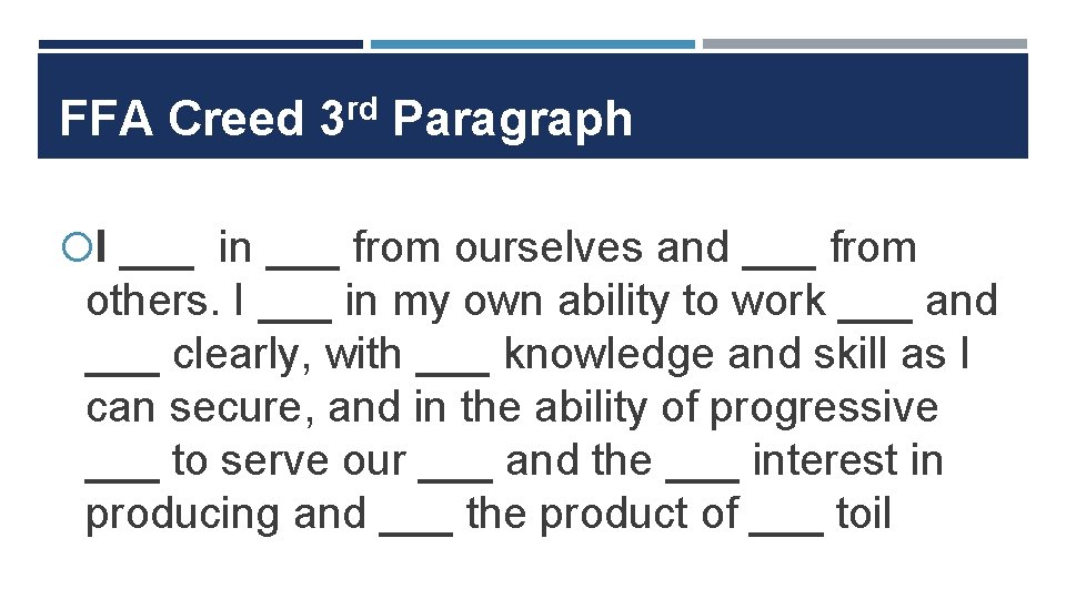 FFA Creed 3 rd Paragraph I ___ in ___ from ourselves and ___ from