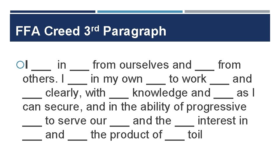 FFA Creed 3 rd Paragraph I ___ in ___ from ourselves and ___ from