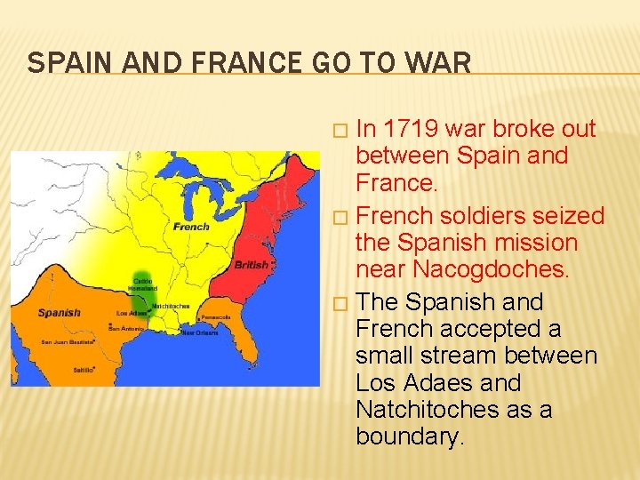 SPAIN AND FRANCE GO TO WAR In 1719 war broke out between Spain and