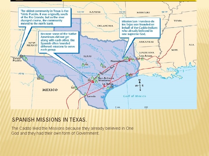 SPANISH MISSIONS IN TEXAS. The Caddo liked the Missions because they already believed in