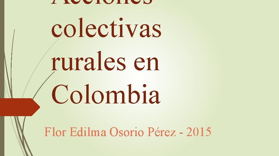 Acciones colectivas rurales en Colombia Flor Edilma Osorio Pérez - 2015 