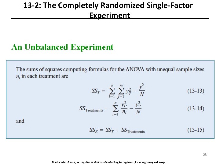 13 -2: The Completely Randomized Single-Factor Experiment An Unbalanced Experiment 23 © John Wiley