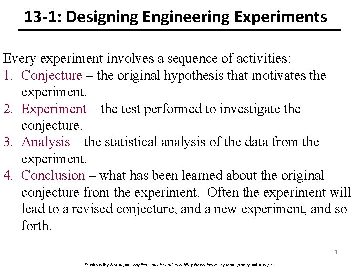 13 -1: Designing Engineering Experiments Every experiment involves a sequence of activities: 1. Conjecture