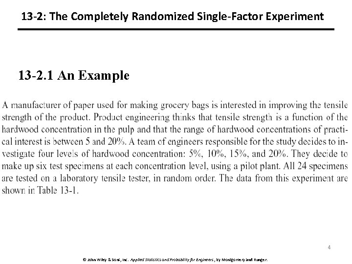 13 -2: The Completely Randomized Single-Factor Experiment 13 -2. 1 An Example 4 ©