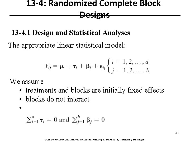 13 -4: Randomized Complete Block Designs 13 -4. 1 Design and Statistical Analyses The