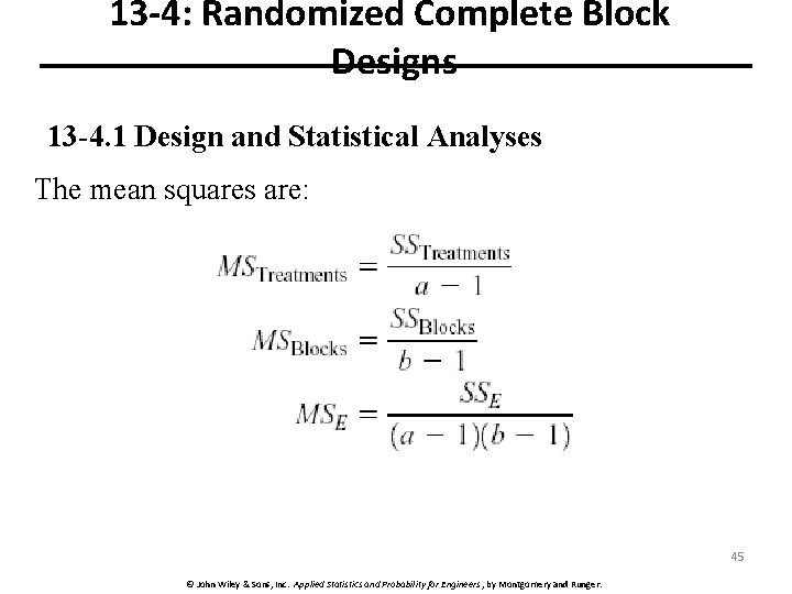 13 -4: Randomized Complete Block Designs 13 -4. 1 Design and Statistical Analyses The