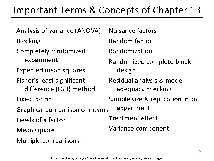 Important Terms & Concepts of Chapter 13 Analysis of variance (ANOVA) Nuisance factors Random