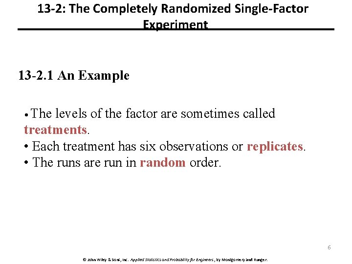 13 -2: The Completely Randomized Single-Factor Experiment 13 -2. 1 An Example • The