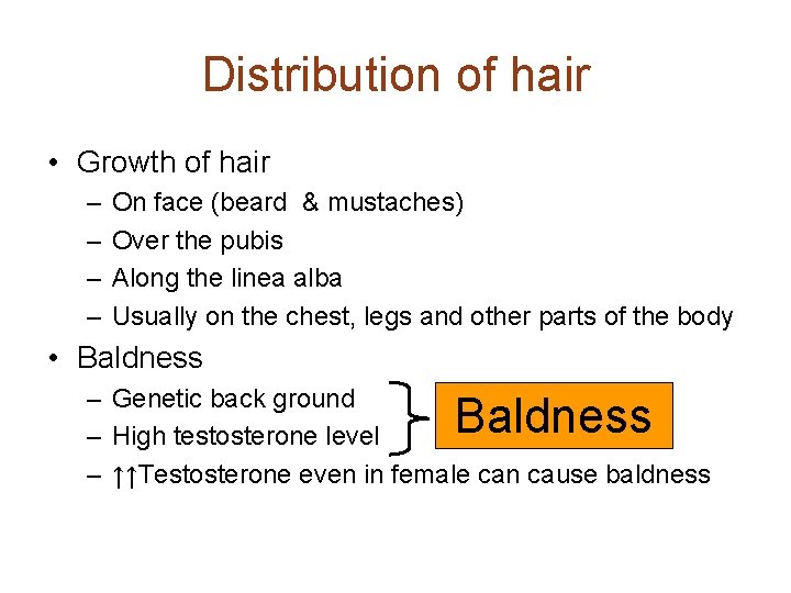 Distribution of hair • Growth of hair – – On face (beard & mustaches)