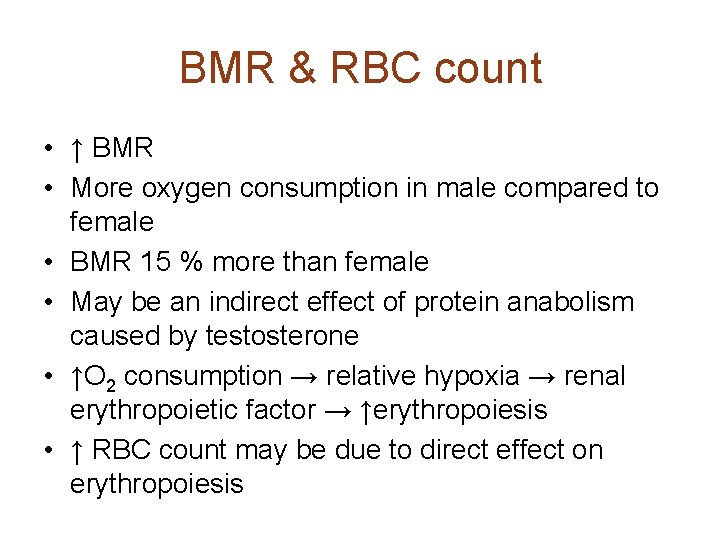 BMR & RBC count • ↑ BMR • More oxygen consumption in male compared