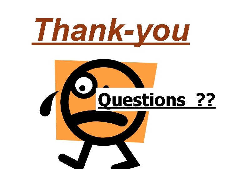 Thank-you Questions ? ? 