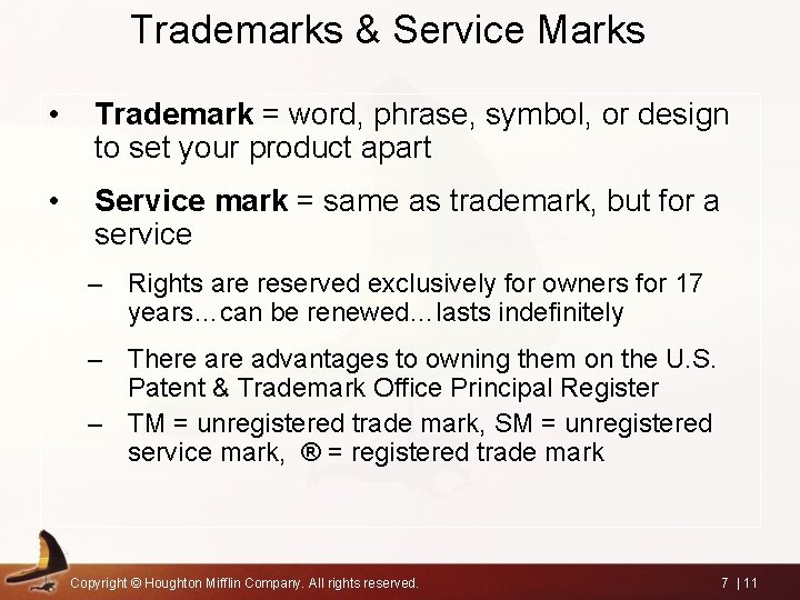 Trademarks & Service Marks • Trademark = word, phrase, symbol, or design to set