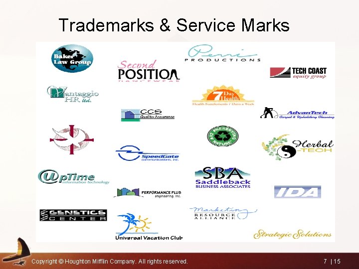 Trademarks & Service Marks Copyright © Houghton Mifflin Company. All rights reserved. 7 |