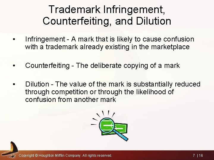 Trademark Infringement, Counterfeiting, and Dilution • Infringement - A mark that is likely to