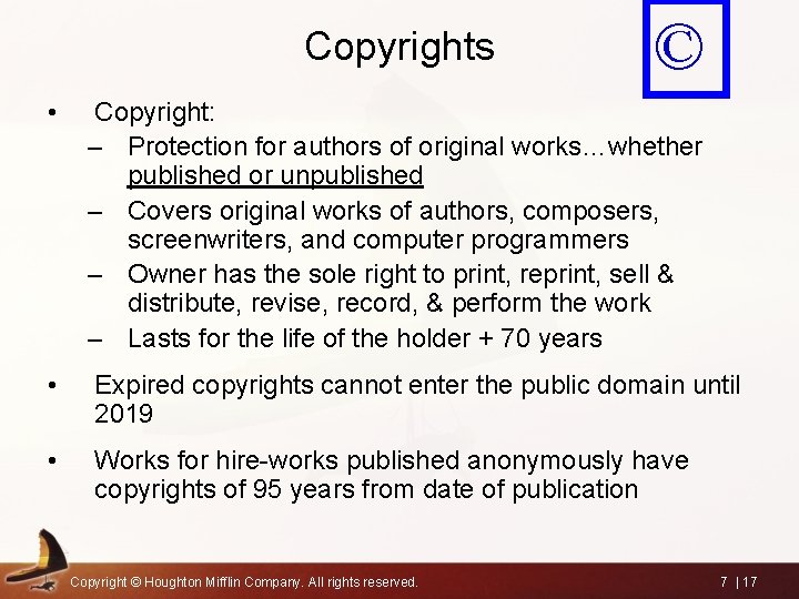 Copyrights © • Copyright: – Protection for authors of original works…whether published or unpublished