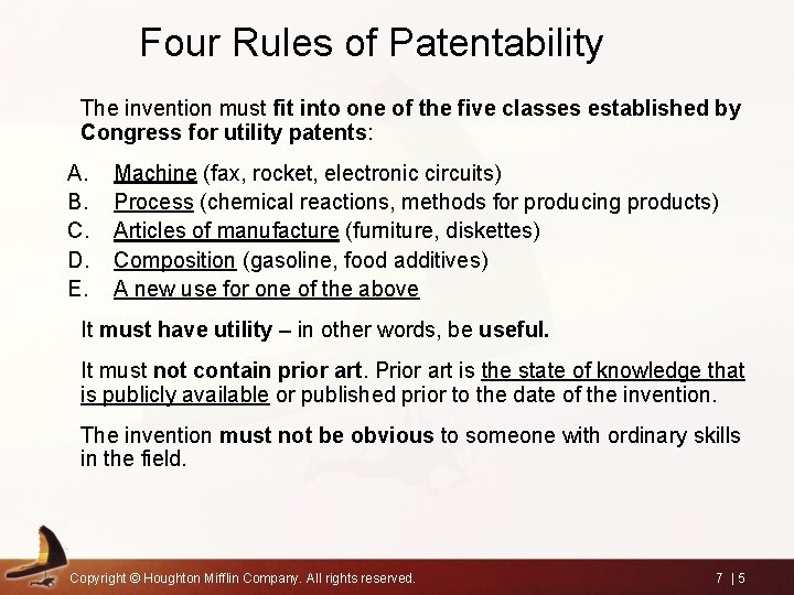 Four Rules of Patentability The invention must fit into one of the five classes