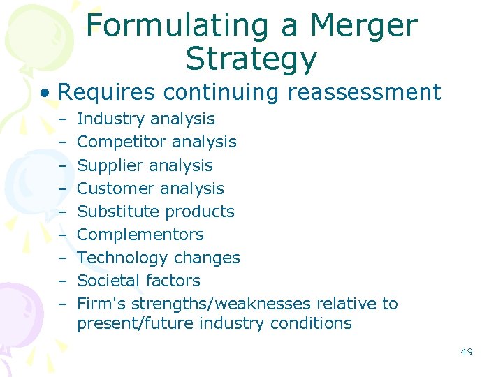 Formulating a Merger Strategy • Requires continuing reassessment – – – – – Industry Formulating a Merger Strategy • Requires continuing reassessment – – – – – Industry
