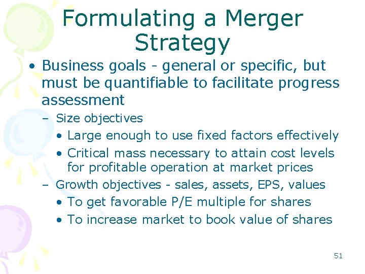 Formulating a Merger Strategy • Business goals - general or specific, but must be Formulating a Merger Strategy • Business goals - general or specific, but must be