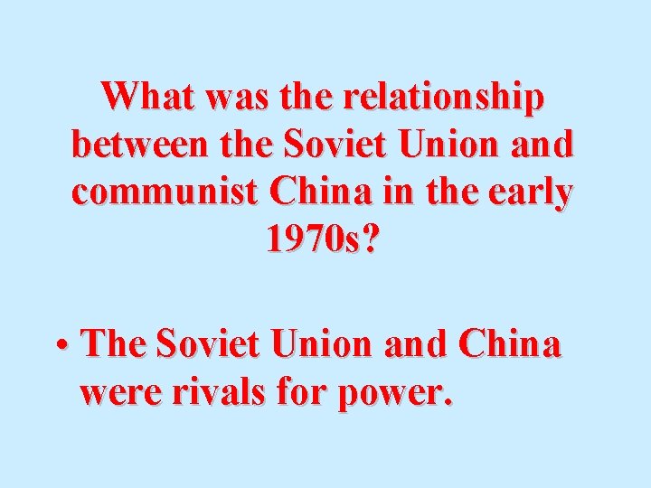 What was the relationship between the Soviet Union and communist China in the early