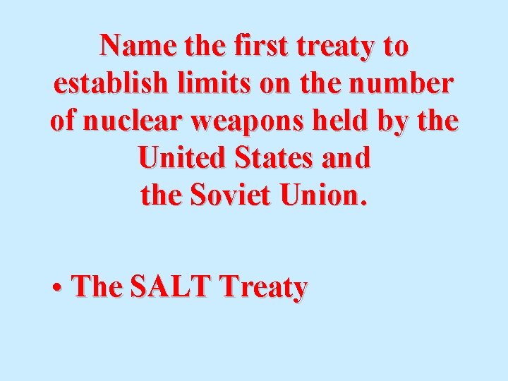 Name the first treaty to establish limits on the number of nuclear weapons held