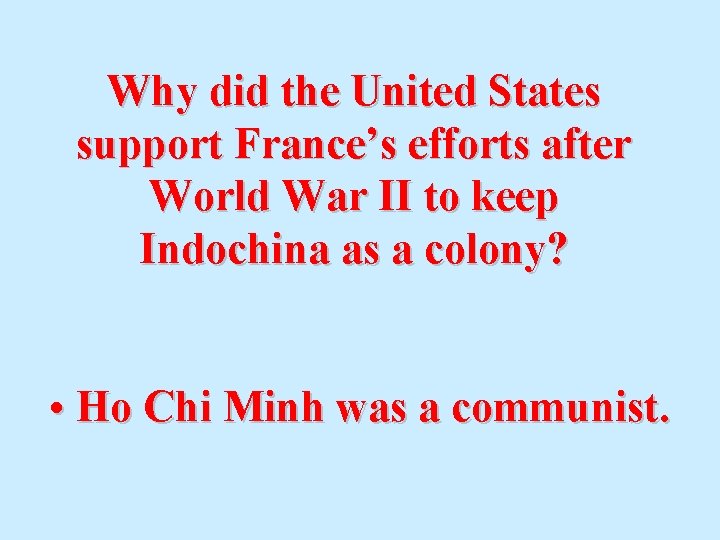 Why did the United States support France’s efforts after World War II to keep