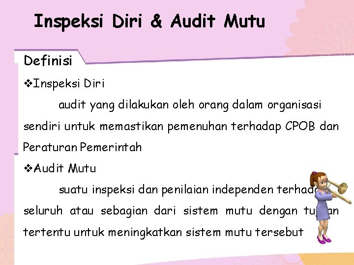 Inspeksi Diri & Audit Mutu Definisi v. Inspeksi Diri audit yang dilakukan oleh orang