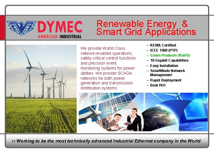 Renewable Energy & Smart Grid Applications We provide World Class network-enabled operations, safety critical