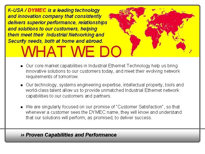 K-USA / DYMEC is a leading technology and innovation company that consistently delivers superior