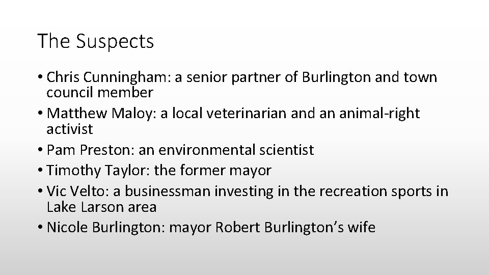 The Suspects • Chris Cunningham: a senior partner of Burlington and town council member
