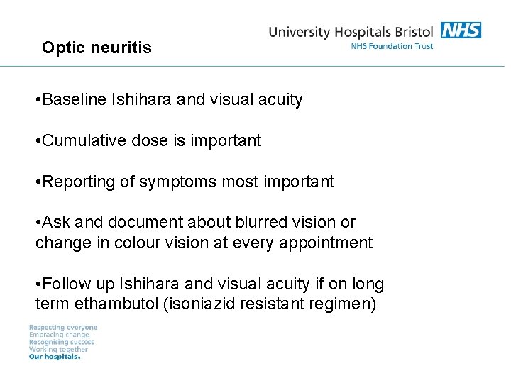 Optic neuritis • Baseline Ishihara and visual acuity • Cumulative dose is important •